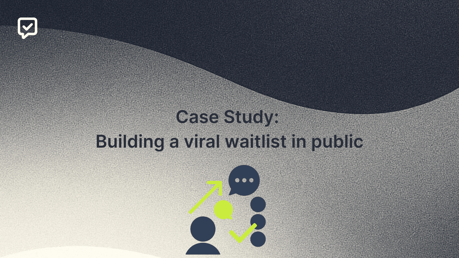 Case study: Building a viral waitlist in public (step by step)