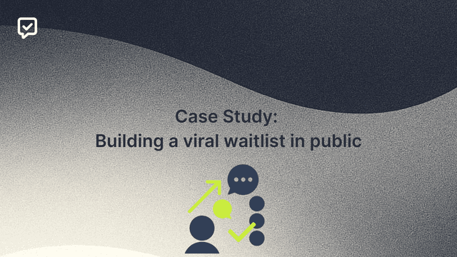Case study: Building a viral waitlist in public (step by step)